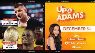 Up & Adams Show with Kay Adams! Rob Gronkowski & Jeremy Reaves | December 31, 2024