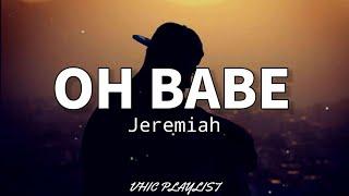 Oh Babe - Jeremiah (Lyrics)