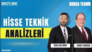 Borsa Teknik | Ahmet Mergen | Eren Can Umut | 05.08.2024