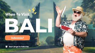 When Is The Best Time To Visit Bali Indonesia? #balibesttime