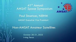 2023  AMSAT Symposium Non AMSAT Amateur Satellites