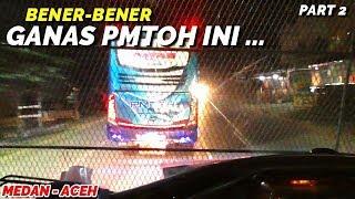 EVIL OSOOR!! Take Bus KURNIA Nonstop 2.1 Fierce hunters across Medan-ACEH (Part 2)