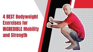 4 BEST Bodyweight Exercises for INCREDIBLE Mobility and Strength