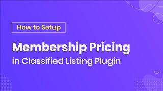 How To Setup Membership Pricing in Classified Listing Plugin