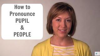 How to Pronounce PUPIL ‍ & PEOPLE ‍‍‍American English Pronunciation Lesson