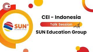 CEI - Indonesia Talk Session with SUN Education Group