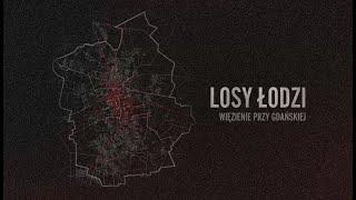 Losy Łodzi - Więzienie przy Gdańskiej