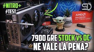 SCHEDA VIDEO STOCK VS OVERCLOCK- SAPPHIRE RX 7900 GRE NITRO+ (TEST)