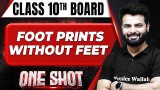 FOOT PRINTS WITHOUT FEET in 1 Shot: FULL CHAPTERS COVERAGE (Theory+PYQs) || Class 10th Boards