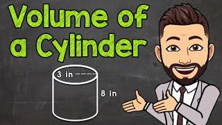 How to Find the Volume of a Cylinder | Math with Mr. J