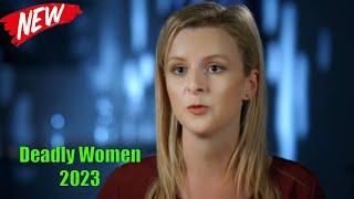 Deadly Women 2023 | Friends Are Foes | Deadly Women Full Episodes