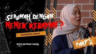 Norreen Iman (Part 2) & Team Sembang Seram Kena Kacau Kat Set! - Sembang Seram