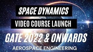 Space dynamics for GATE AEROSPACE engineering , launching complete video course #spacedynamics