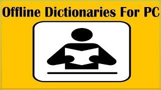 4 Best Free Offline Dictionaries For PC Windows 10 Windows 7 Windows 8 Linux Mac To Look Up Words