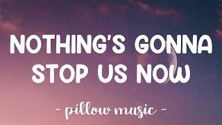 Nothing's Gonna Stop Us Now - Starship (Lyrics) 