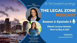 The Legal Zone (Season 2, Episode 5): Miami Luxury Homes: How to Buy & Sell