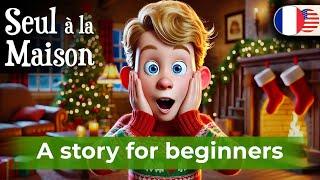 START LEARNING FRENCH with Easy Story (Home alone)