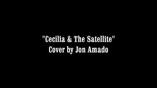 CECILIA AND THE SATELLITE (Cover Tune) | Jon Amado Music