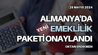 Almanya'da yeni emeklilik paketi onaylandı - 29 Mayıs 2024 Oktan Erdikmen