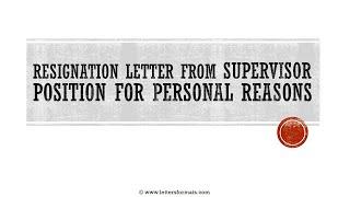 How to Write a Resignation Letter from the post of Supervisor for Personal Reasons