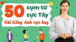 50 cụm từ và câu tiếng Anh hữu ích dành cho người mới bắt đầu - Tiếng Anh giao tiếp cho người đi làm