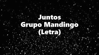 Juntos - Grupo Mandingo - Letra , Juntos letra Mandingo