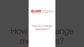 The Fitness App – How to change my meal plan