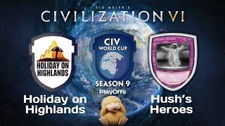 Hush's Heroes vs HoH Playoffs GAME 3 | CWC Season 9 Civilization 6
