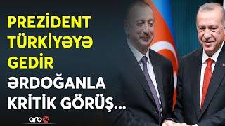 SON DƏQİQƏ! Prezident İlham Əliyev Türkiyəyə səfər edəcək -Ərdoğanla mühüm görüş bu tarixdə...-CANLI