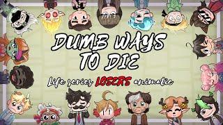 Dumb Ways to Die! | Life series LOSERS animatic