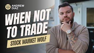 When NOT to trade