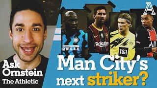 Lukaku, Haaland, Messi - Who will be Man City's next striker? | Ask Ornstein