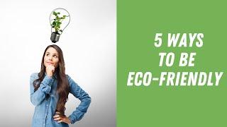 5 Simple Tips For an Eco Friendly Lifestyle to Adopt Today -  SAVE THE PLANET  ( NOW ) 2020