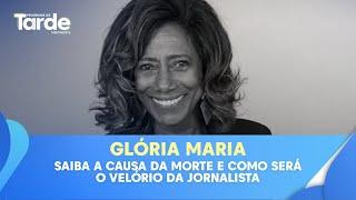 Saiba a causa da morte de Glória Maria e como será o velório da jornalista