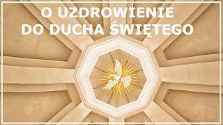 MODLITWA DO DUCHA ŚWIĘTEGO O UZDROWIENIE | Modlitwa do Ducha Świętego o pomoc