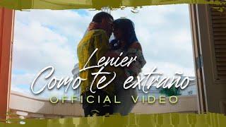 Lenier - Como Te Extraño (Official Video)