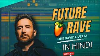 How to Make a Future Rave Track Like David Guetta | FL Studio Tutorial