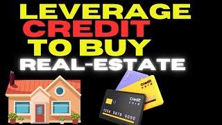 How To Leverage Credit For Realestate