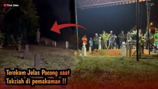 Merinding‼️Terekam Jelas sosok Pocong saat Takziah di Pemakaman