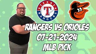 Texas Rangers vs Baltimore Orioles 7/21/24 MLB Pick & Prediction | MLB Betting Tips