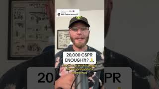  IS 20,000 CSPR ENOUGH?!?