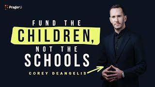 Fund the Children, Not the Schools | 5 Minute Video