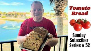 Tomato Bread - Sunday Subscriber Series #52 - You’re in for a real treat!