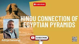 Hindu Connection of Egyptian Pyramids | #sattology, Aditya Satsangi