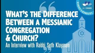 Listener's Choice: What's the Difference Between a Messianic Congregation & Church?