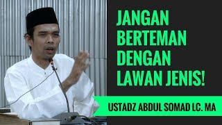 Jangan Berteman Dengan Lawan Jenis! - Ustadz Abdul Somad Lc. MA