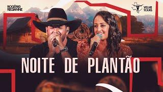 Rogerio e Regianne - Noite de Plantão - Velho Texas