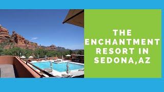 Touring The Enchantment Resort in Sedona,Az