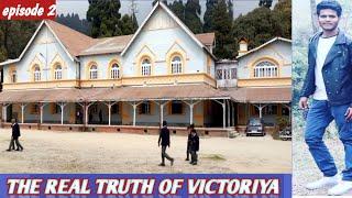 THE REAL TRUTH OF VICTORIA SCHOOL AND DOWHILL KURSEONG