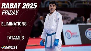 Karate1 RABAT: FRIDAY - Eliminations  - Tatami 3 | WORLD KARATE FEDERATION
